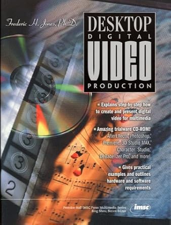 desktop digital video production 1st edition frederic jones 0137956002, 978-0137956005