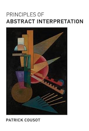 principles of abstract interpretation 1st edition patrick cousot 0262044900, 978-0262044905