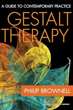 gestalt therapy a guide to contemporary practice 1st edition philip brownell 0826104541, 978-0826104540