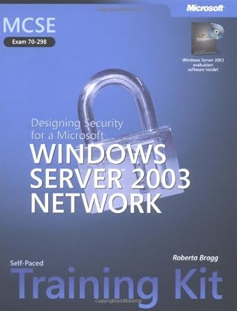 mcse self paced training kit designing security for a microsoft windows server 2003 network 1st edition