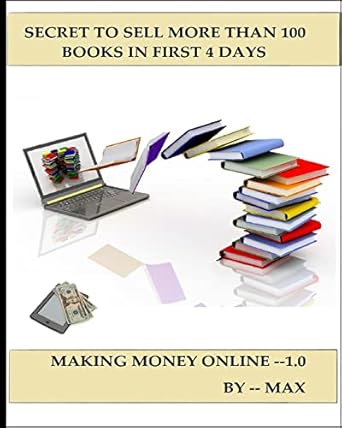 secret to sell more than 100 books in first 4 days 1st edition max k 1505857554, 978-1505857559