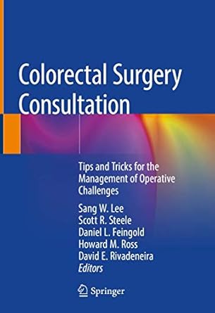 colorectal surgery consultation tips and tricks for the management of operative challenges 1st edition sang w