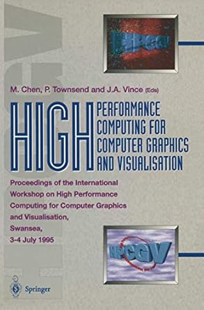 high performance computing for computer graphics and visualisation proceedings of the international workshop