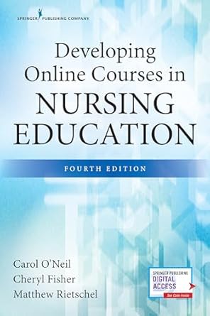 developing online courses in nursing education 1st edition carol o'neil phd rn cne ,cheryl fisher edd rn bc