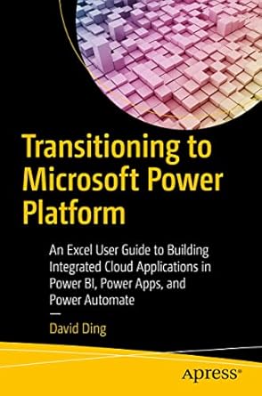 transitioning to microsoft power platform an excel user guide to building integrated cloud applications in
