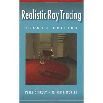 realistic ray tracing 1st edition peter shirley ,r keith morley 1568811985, 978-1568811987