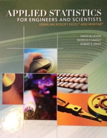 applied statistics for engineers and scientists using microsoft excel and minitab 1st edition david m levine