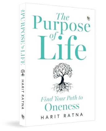 the purpose of life find your path to oneness 1st edition harit ratna 9362144123, 978-9362144126