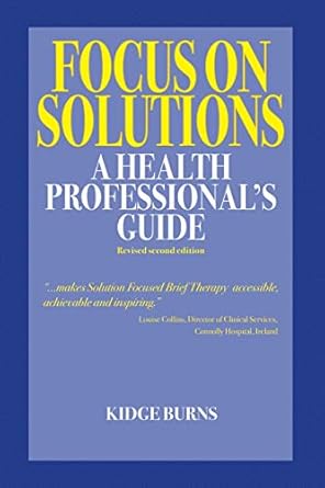 focus on solutions a health professionals guide 2016 1st edition kidge burns 0993346324, 978-0993346323
