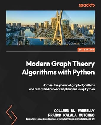 modern graph theory algorithms with python harness the power of graph algorithms and real world network