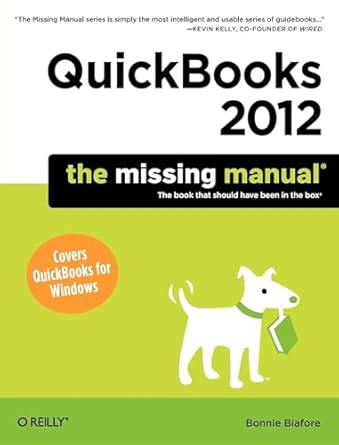 quickbooks 2012 the missing manual 1st edition bonnie biafore 1449398510, 978-1449398514