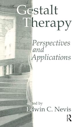 gestalt therapy perspectives and applications 1st edition edwin c nevis 1138158194, 978-1138158191