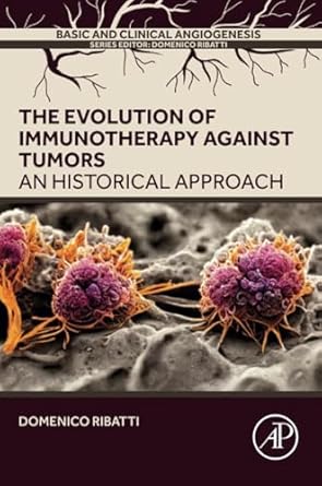 the evolution of immunotherapy against tumors an historical approach 1st edition domenico ribatti 044321798x,