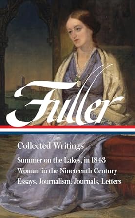 margaret fuller collected writings 1st edition margaret fuller ,noelle a baker ,megan marshall 1598538039,