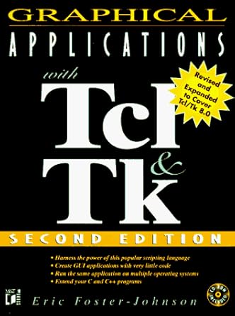 graphical applications with tcl and tk 1st edition eric foster johnson 1558515690, 978-1558515697