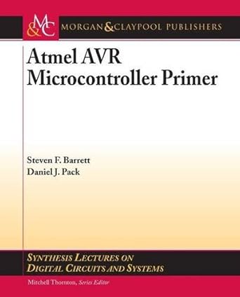 atmel avr microcontroller primer programming and interfacing 1st edition steven f barrett ,daniel pack