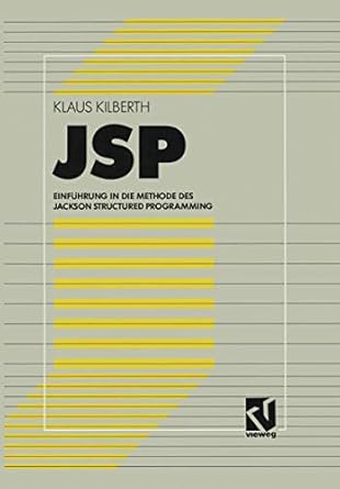 jsp einfuhrung in die methode des jackson structured programming 1st edition klaus kilberth 3528345764,