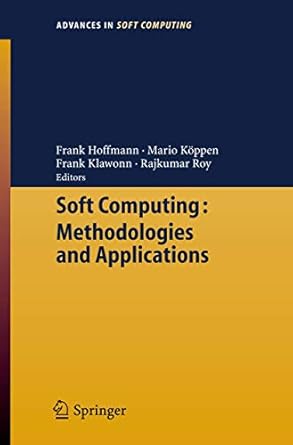 soft computing methodologies and applications 1st edition frank hoffmann ,mario koppen ,frank klawonn