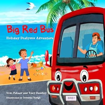 big red bus holiday dialysis adventure 1st edition niki palmer ,tony densley ,joyeeta neogi 1925422437,