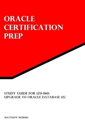 study guide for 1z0 060 upgrade to oracle database 12c oracle certification prep 1st edition matthew morris