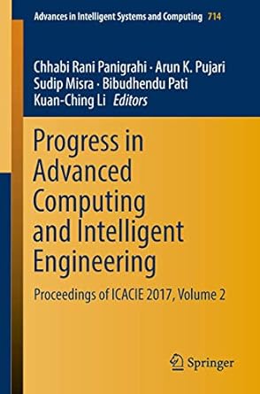 progress in advanced computing and intelligent engineering proceedings of icacie 2017 volume 2 1st edition