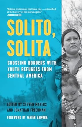 solito solita crossing borders with youth refugees from central america 1st edition steven mayers ,jonathan