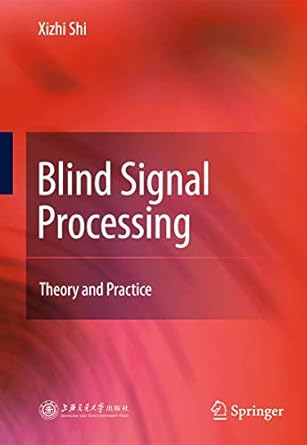 blind signal processing theory and practice 1st edition xizhi shi 364211346x, 978-3642113468