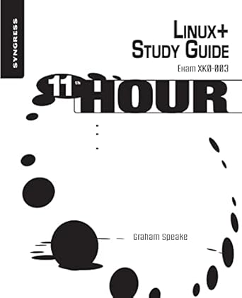 eleventh hour linux+ exam xk0 003 study guide 1st edition graham speake ,brian barber ,chris happel ,terrence