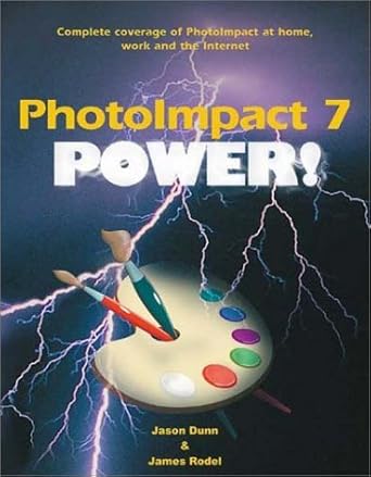 photoimpact 7 power 1st edition jason dunn ,james iacobus rodel 1929685394, 978-1929685394