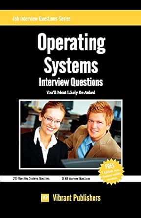 operating systems interview questions youll most likely be asked 1st edition vibrant publishers 1480214728,