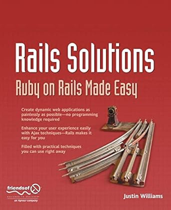 rails solutions ruby on rails made easy 1st edition justin williams 1590597524, 978-1590597521