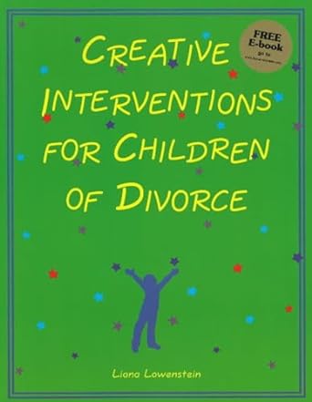 creative interventions for children of divorce 1st edition liana lowenstein 0968519938, 978-0968519936