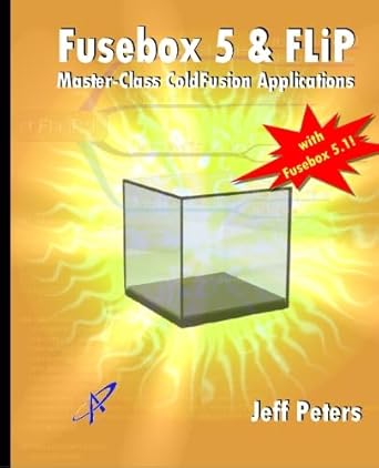 fusebox 5 and flip master class coldfusion applications 1st edition jeff peters 097526477x, 978-0975264775