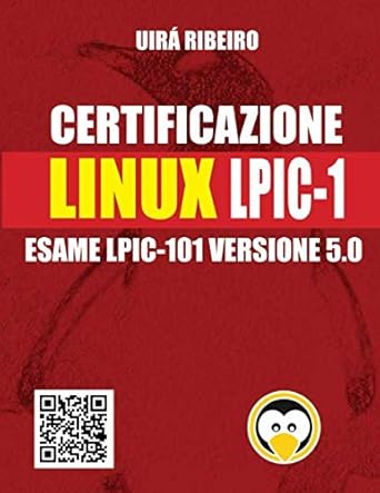 certificazione linux lpic 101 guida allesame lpic 101 versione riveduta e aggiornata 1st edition uira ribeiro