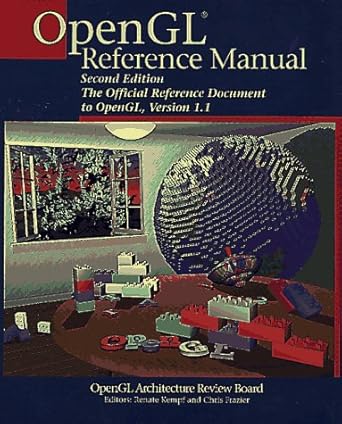 opengl reference manual the official reference document to opengl version 1 1 1st edition opengl architecture