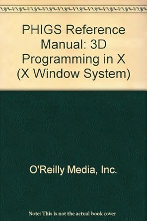 phigs reference manual 1st edition inc o'reilly media 0937175919, 978-0937175910
