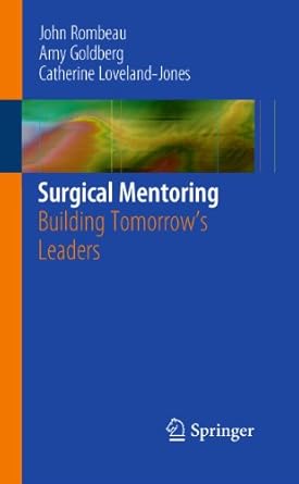 surgical mentoring building tomorrows leaders 1st edition john l rombeau ,amy goldberg ,catherine loveland