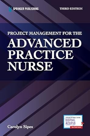 project management for the advanced practice nurse 1st edition carolyn sipes phd cns aprn pmp rn bc nea bc