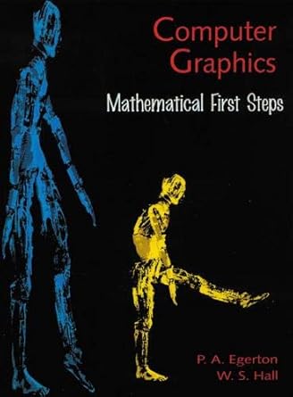 computer graphics mathematical first steps 1st edition patricia a egerton ,william s hall 0135995728,