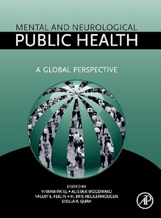 mental and neurological public health a global perspective 1st edition vikram patel ,alistair woodward