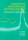 acousto optic correlators and spectrum analyzers new techniques for signal processing 1st edition yuri v
