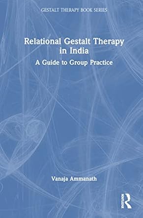 relational gestalt therapy in india 1st edition vanaja ammanath 1032390859, 978-1032390857