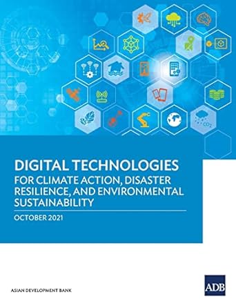 digital technologies for climate action disaster resilience and environmental sustainability 1st edition