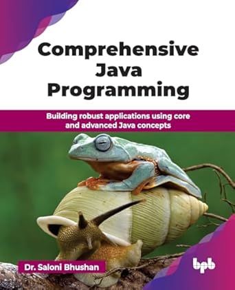 comprehensive java programming building robust applications using core and advanced java concepts 1st edition