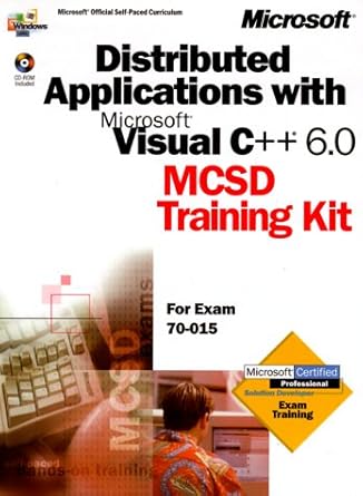 distributed applications with microsoft visual c++ 6 0 mcsd training kit for exam 70 015 1st edition