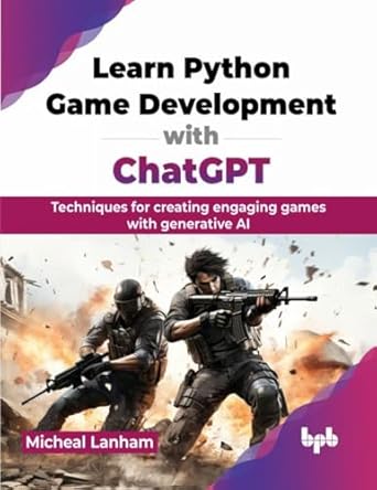 learn python game development with chatgpt techniques for creating engaging games with generative ai 1st