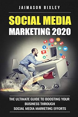 social media marketing 2020 the ultimate guide to boosting your business through social media marketing