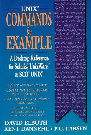 unix commands by example a desktop reference for unixware solairs and sco unixware solaris and sco unix 1st