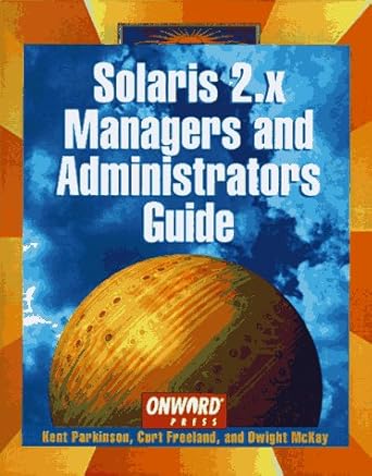 solaris 2 x for managers and administrators 1st edition curt freeland ,dwight mckay ,kent parkinson