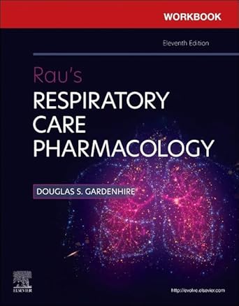 workbook for raus respiratory care pharmacology 1st edition douglas s gardenhire edd rrt nps faarc ,sandra t
